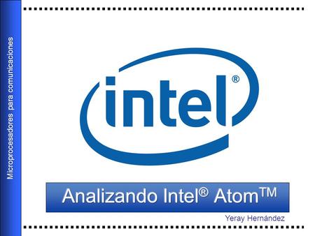 Analizando Intel® AtomTM