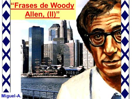 “Frases de Woody Allen, (II)”