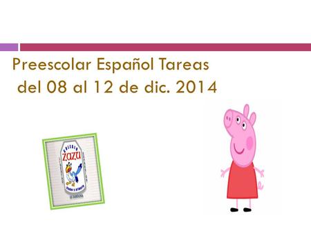 Preescolar Español Tareas del 08 al 12 de dic. 2014