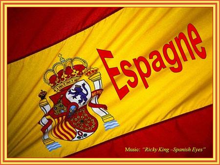 Music: “Ricky King –Spanish Eyes” Escorial Monastery, Madrid.