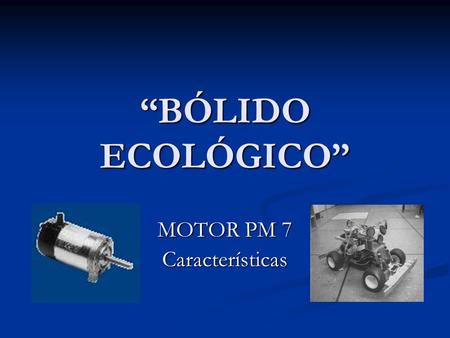 MOTOR PM 7 Características