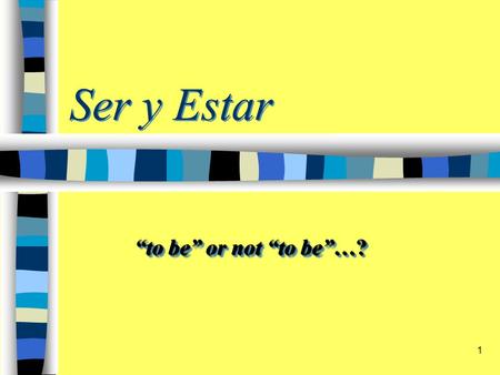 Ser y Estar 1 “to be” or not “to be”…? Ser y Estar en español… n Both verbs mean “to be” n Used in very different cases n Irregular conjugations 2.
