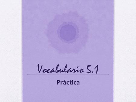 Vocabulario 5.1 Práctica. Una conversación: What do you think about this painting by Pablo Picasso? It doesn’t seem very original to me. ¿Qué te parece.