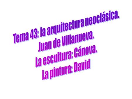 Tema 43: la arquitectura neoclásica.