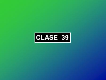 CLASE 39.