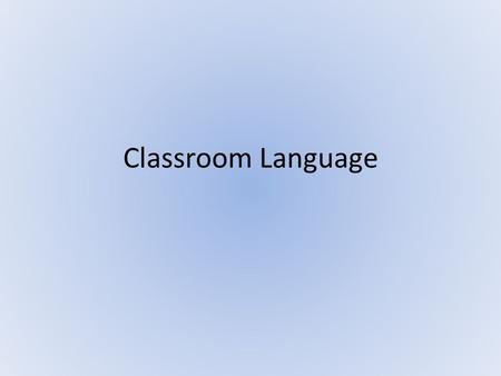 Classroom Language.