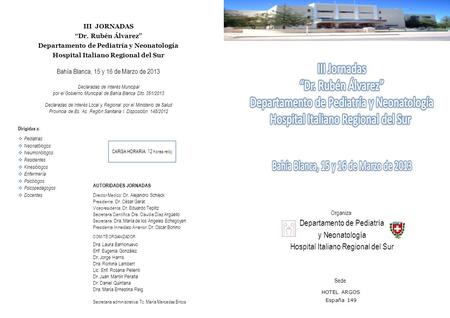 Organiza Departamento de Pediatría y Neonatología Hospital Italiano Regional del Sur Sede III JORNADAS “Dr. Rubén Álvarez” Departamento de Pediatría y.