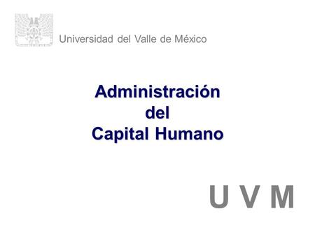 U V M Administración del Capital Humano