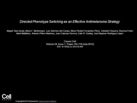 Directed Phenotype Switching as an Effective Antimelanoma Strategy Magalí Sáez-Ayala, María F. Montenegro, Luis Sánchez-del-Campo, María Piedad Fernández-Pérez,