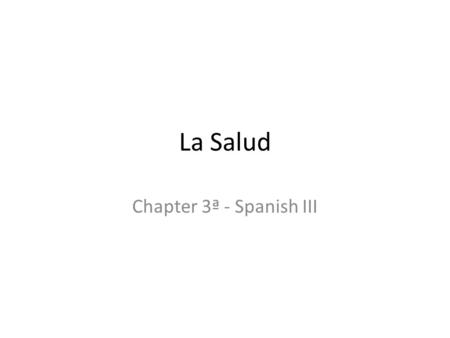 La Salud Chapter 3ª - Spanish III. Los síntomas y las medicinas.