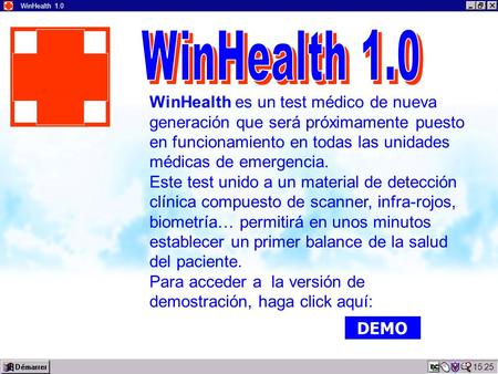 15:26 WinHealth 1.0 WinHealth es un test médico de nueva generación que será próximamente puesto en funcionamiento en todas las unidades médicas de emergencia.