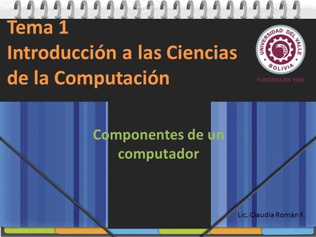 Tema 1 Introducción a las Ciencias de la Computación