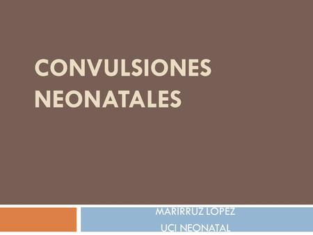 CONVULSIONES NEONATALES