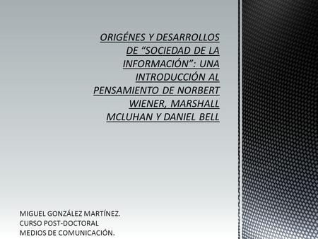 MIGUEL GONZÁLEZ MARTÍNEZ. CURSO POST-DOCTORAL MEDIOS DE COMUNICACIÓN.