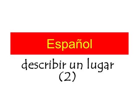 Español describir un lugar (2).