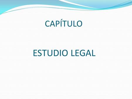 CAPÍTULO ESTUDIO LEGAL.