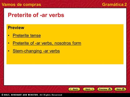Vamos de comprasGramática 2 Preterite of -ar verbs Preview Preterite tense Preterite of -ar verbs, nosotros form Stem-changing -ar verbs.