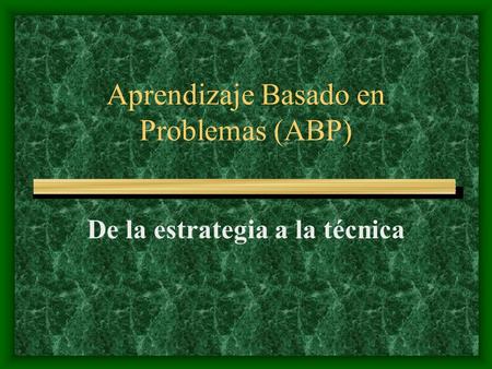 Aprendizaje Basado en Problemas (ABP)