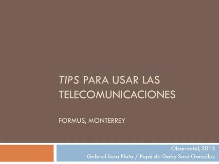 Tips para usar las telecomunicaciones FORMUS, MONTERREY
