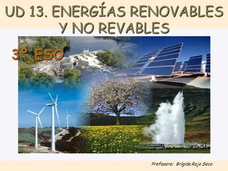 UD 13. ENERGÍAS RENOVABLES Y NO REVABLES