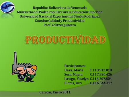 Participantes: Daza, María C.I 18.912.018 Sosa, Mayra C.I 17.926.426 Itriago, Yoselyn C.I 18.707.804 Flores, Yuri C.I 16.544.317 Republica Bolivariana.