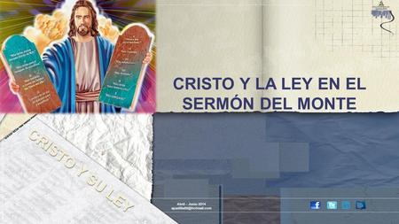 CRISTO Y LA LEY EN EL SERMÓN DEL MONTE Abril – Junio 2014