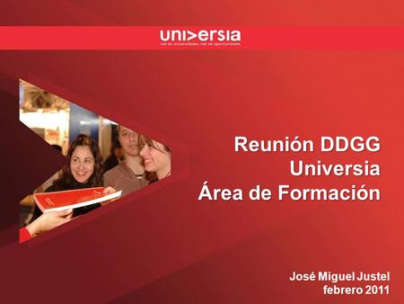 Reunión DDGG Universia Área de Formación José Miguel Justel febrero 2011.