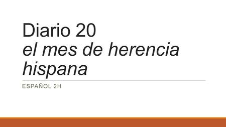 Diario 20 el mes de herencia hispana