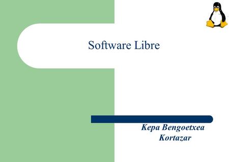Software Libre Kepa Bengoetxea Kortazar. Terminología Basado en:  Software Libre (SL):