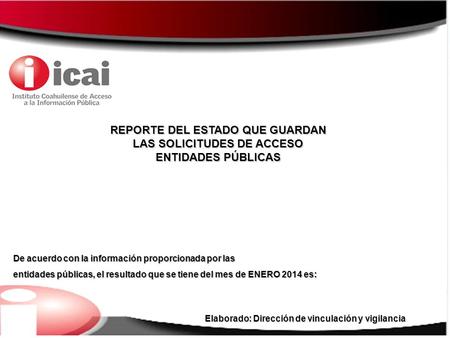 REPORTE DEL ESTADO QUE GUARDAN LAS SOLICITUDES DE ACCESO ENTIDADES PÚBLICAS De acuerdo con la información proporcionada por las entidades públicas, el.
