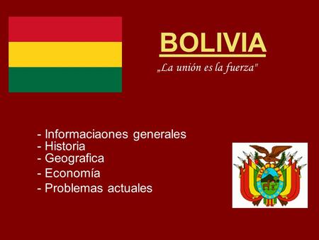 BOLIVIA Informaciaones generales - Historia - Geografica Economía