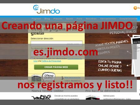 Creando una página JIMDO es.jimdo.com nos registramos y listo!!