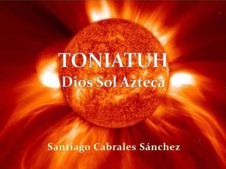 TONIATUH Dios Sol Azteca