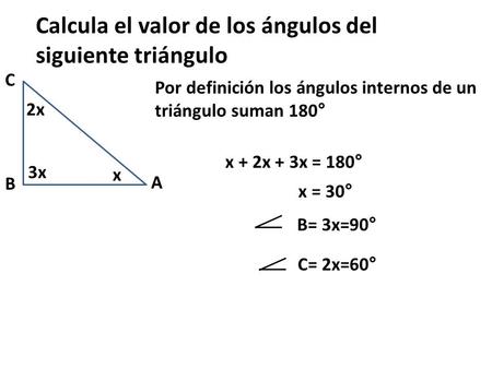 Calcula el valor de los ángulos del siguiente triángulo