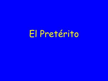 El Pretérito Is one of the past tenses. Tells what happened. Is a completed action. I called my sister last night. She talked on the phone. The phone.