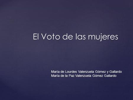 El Voto de las mujeres María de Lourdes Valenzuela Gómez y Gallardo