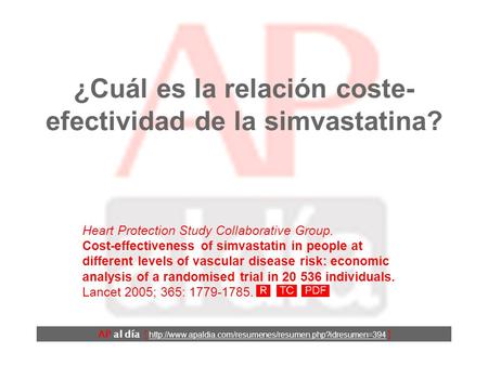 ¿Cuál es la relación coste- efectividad de la simvastatina? AP al día [  ] Heart Protection Study.