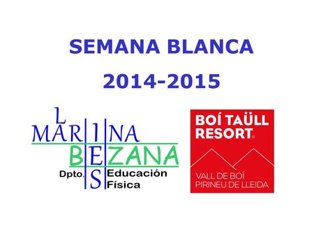 SEMANA BLANCA 2014-2015.