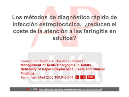 Los métodos de diagnóstico rápido de infección estreptocócica, ¿reducen el coste de la atención a las faringitis en adultos? Humair JP, Revaz SA, Bovier.