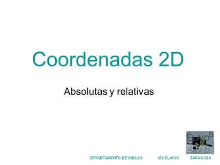 Coordenadas 2D Absolutas y relativas.