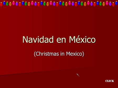 Navidad en México (Christmas in Mexico) Click.