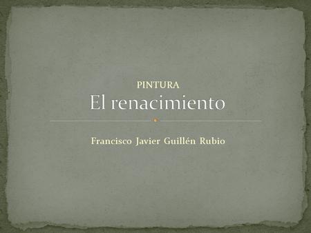 PINTURA Francisco Javier Guillén Rubio