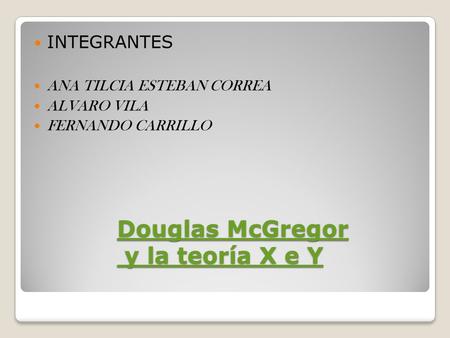 Douglas McGregor y la teoría X e Y