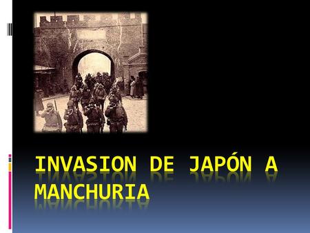 INVASION DE JAPÓN A MANCHURIA