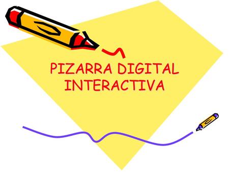 PIZARRA DIGITAL INTERACTIVA. DEFINICIÓN La Pizarra Interactiva, también denominada Pizarra Digital Interactiva (PDi) consiste en un ordenador conectado.