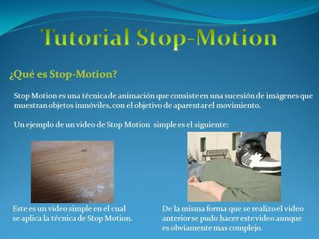 Tutorial Stop-Motion ¿Qué es Stop-Motion?