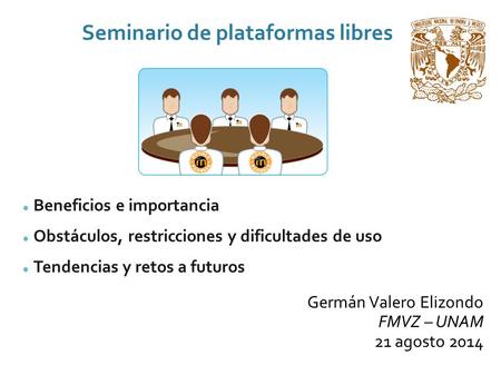Beneficios e importancia Obstáculos, restricciones y dificultades de uso Tendencias y retos a futuros Germán Valero Elizondo FMVZ – UNAM 21 agosto 2014.