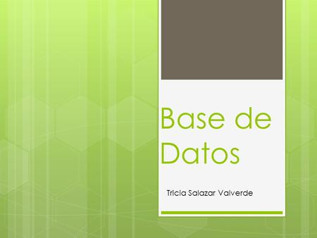 Base de Datos Tricia Salazar Valverde.