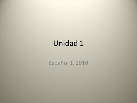 Unidad 1 Español 1, 2010. Subject Pronouns & “Ser” = “to be” SINGULARPLURAL I – YO - SOY We – NOSOTROS - SOMOS You – TÚ - ERES “Y’all” – VOSOTROS - SOIS.