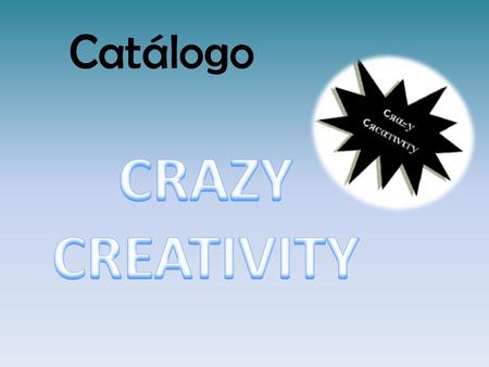 Catálogo CRAZY CREATIVITY.